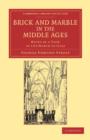 Brick and Marble in the Middle Ages : Notes of a Tour in the North of Italy - Book
