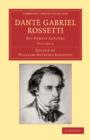 Dante Gabriel Rossetti : His Family-Letters, with a Memoir by William Michael Rossetti - Book