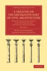 A Treatise on the Decorative Part of Civil Architecture : With Illustrations, Notes, and an Examination of Grecian Architecture - Book