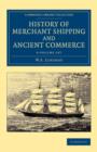 History of Merchant Shipping and Ancient Commerce 4 Volume Set - Book