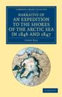 Narrative of an Expedition to the Shores of the Arctic Sea in 1846 and 1847 - Book