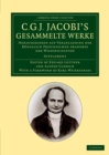 C. G. J. Jacobi's Gesammelte Werke : Herausgegeben auf Veranlassung der koniglich preussischen Akademie der Wissenschaften - Book