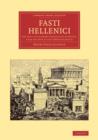 Fasti Hellenici : The Civil and Literary Chronology of Greece, from the LVth to the CXXIVth Olympiad - Book