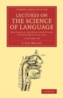 Lectures on the Science of Language 2 Volume Set : Delivered at the Royal Institution of Great Britain in 1861 and 1863 - Book