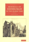 Memorials of Edinburgh in the Olden Time 2 Volume Set - Book
