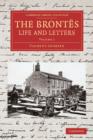 The Brontes Life and Letters : Being an Attempt to Present a Full and Final Record of the Lives of the Three Sisters, Charlotte, Emily and Anne Bronte - Book