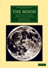 The Moon : Considered as a Planet, a World, and a Satellite - Book