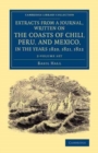 Extracts from a Journal, Written on the Coasts of Chili, Peru, and Mexico, in the Years 1820, 1821, 1822 2 Volume Set - Book