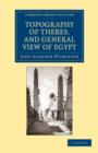Topography of Thebes, and General View of Egypt : Being a Short Account of the Principal Objects Worthy of Notice in the Valley of the Nile - Book