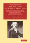 The Works of Sir Joshua Reynolds: Volume 2 : Containing his Discourses, Idlers, A Journey to Flanders and Holland (Now First Published), and his Commentary on Du Fresnoy's 'Art of Painting' - Book