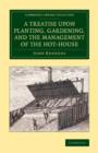 A Treatise upon Planting, Gardening, and the Management of the Hot-House - Book