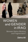 Women and Gender in Iraq : Between Nation-Building and Fragmentation - eBook