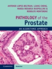 Pathology of the Prostate : An Algorithmic Approach - Book
