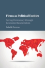 Firms as Political Entities : Saving Democracy through Economic Bicameralism - Book