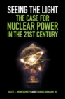 Seeing the Light: The Case for Nuclear Power in the 21st Century - Book