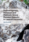 Hydromagmatic Processes and Platinum-Group Element Deposits in Layered Intrusions - Book