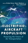 Electrified Aircraft Propulsion : Powering the Future of Air Transportation - Book