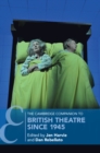 The Cambridge Companion to British Theatre since 1945 - Book