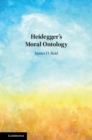 Heidegger's Moral Ontology - Book