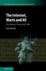 The Internet, Warts and All : Free Speech, Privacy and Truth - Book