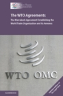 The WTO Agreements : The Marrakesh Agreement Establishing the World Trade Organization and its Annexes - Book