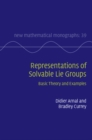 Representations of Solvable Lie Groups : Basic Theory and Examples - Book