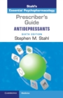 Prescriber's Guide: Antidepressants : Stahl's Essential Psychopharmacology - Book