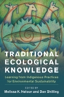 Traditional Ecological Knowledge : Learning from Indigenous Practices for Environmental Sustainability - Book