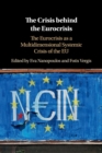 The Crisis behind the Eurocrisis : The Eurocrisis as a Multidimensional Systemic Crisis of the EU - Book
