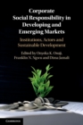 Corporate Social Responsibility in Developing and Emerging Markets : Institutions, Actors and Sustainable Development - Book