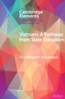 Vietnam : A Pathway from State Socialism - Book