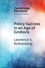 Policy Success in an Age of Gridlock : How the Toxic Substances Control Act was Finally Reformed - Book