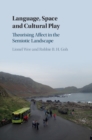Language, Space and Cultural Play : Theorising Affect in the Semiotic Landscape - Book