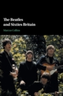 The Beatles and Sixties Britain - Book