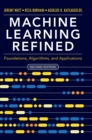 Machine Learning Refined : Foundations, Algorithms, and Applications - Book
