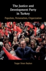 The Justice and Development Party in Turkey : Populism, Personalism, Organization - Book
