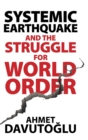 Systemic Earthquake and the Struggle for World Order : Exclusive Populism versus Inclusive Democracy - Book