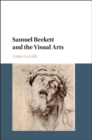 Samuel Beckett and the Visual Arts - eBook