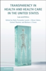 Transparency in Health and Health Care in the United States : Law and Ethics - eBook