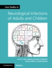 Case Studies in Neurological Infections of Adults and Children - eBook