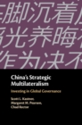 China's Strategic Multilateralism : Investing in Global Governance - eBook