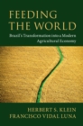 Feeding the World : Brazil's Transformation into a Modern Agricultural Economy - eBook