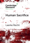 Human Sacrifice : Archaeological Perspectives from around the World - eBook
