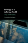 Theology in a Suffering World : Glory and Longing - eBook