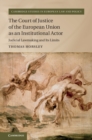 Court of Justice of the European Union as an Institutional Actor : Judicial Lawmaking and its Limits - eBook