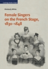Female Singers on the French Stage, 1830-1848 - eBook