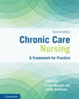 Chronic Care Nursing : A Framework for Practice - Book