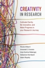 Creativity in Research : Cultivate Clarity, Be Innovative, and Make Progress in your Research Journey - Book