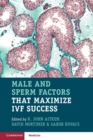 Male and Sperm Factors that Maximize IVF Success - Book