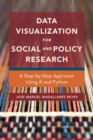 Data Visualization for Social and Policy Research : A Step-by-Step Approach Using R and Python - Book